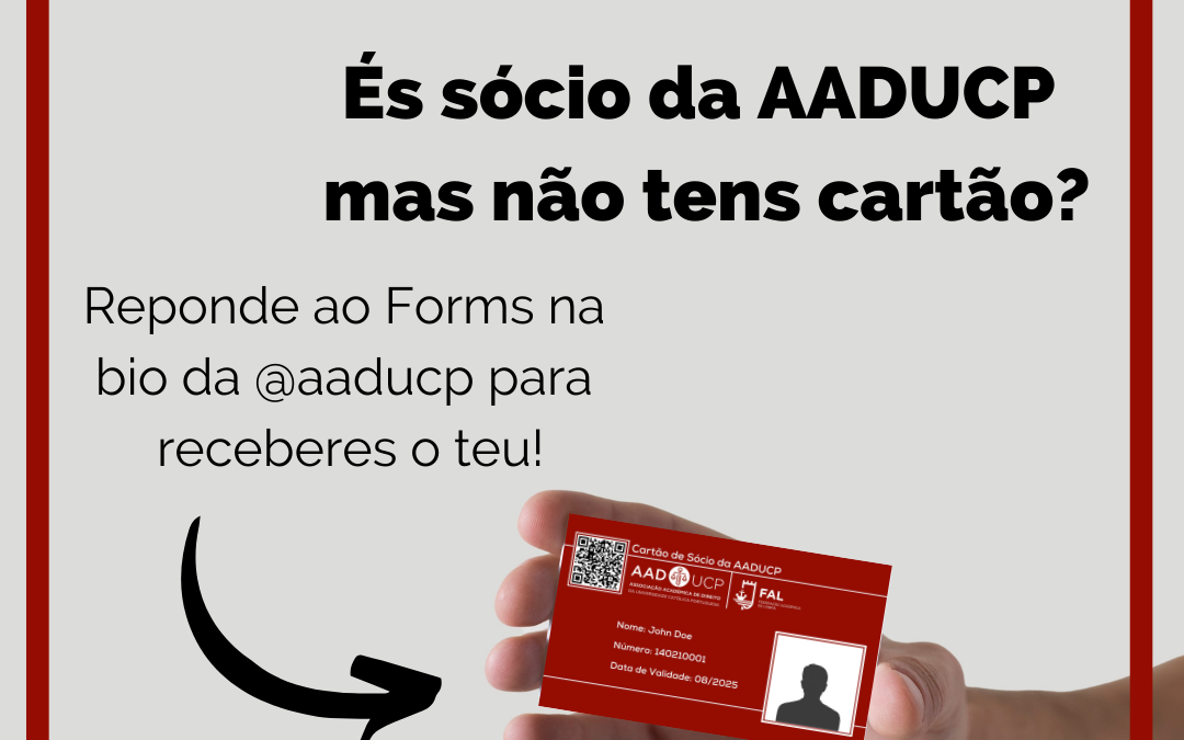 És sócio da AADUCP mas não tens cartão?