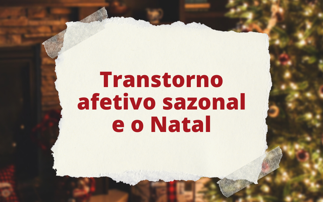 Transtorno Efetivo Sazonal e o Natal