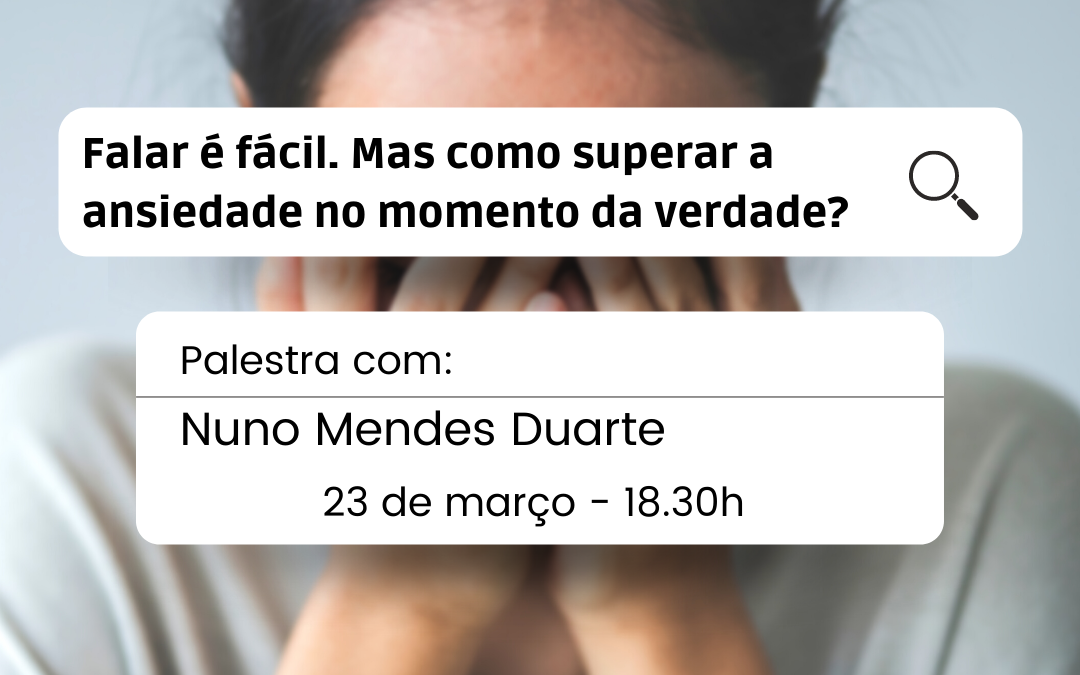 Palestra “Falar é fácil. Mas como superar a ansiedade no momento da verdade?”